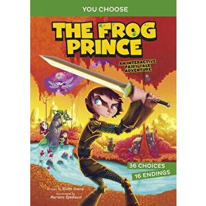 The Frog Prince: An Interactive Fairy Tale Adventure, Paperback - Blake Hoena imagine