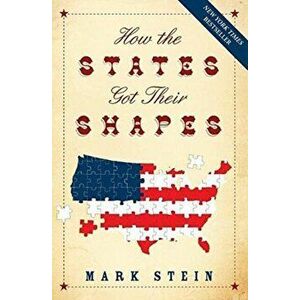 How the States Got Their Shapes, Paperback - Mark Stein imagine