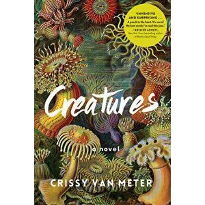 Creatures, Paperback - Crissy Van Meter imagine