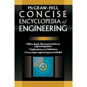 McGraw-Hill Concise Encyclopedia of Engineering, Paperback - McGraw-Hill imagine
