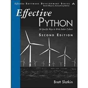 Effective Python: 90 Specific Ways to Write Better Python, Paperback - Brett Slatkin imagine