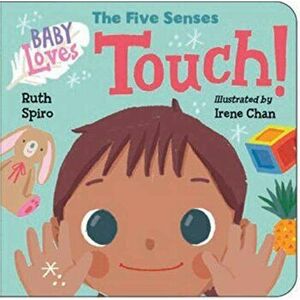 Baby Loves the Five Senses: Touch!, Hardcover - Ruth Spiro imagine