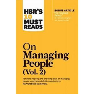 Hbr's 10 Must Reads on Managing People, Vol. 2 (with Bonus Article "the Feedback Fallacy" by Marcus Buckingham and Ashley Goodall), Paperback - Harvar imagine