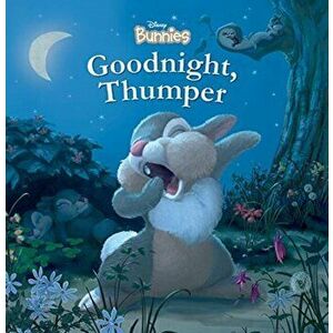 Disney Bunnies Goodnight, Thumper!, Hardcover - Disney Book Group imagine
