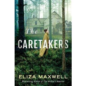 The Caretakers, Paperback - Eliza Maxwell imagine