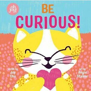Be Curious (an Oh Joy! Story), Hardcover - Joy Cho imagine