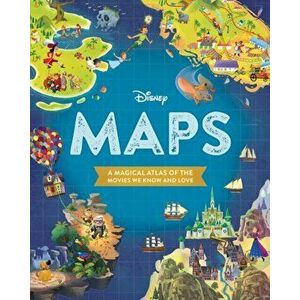Disney Maps: A Magical Atlas of the Movies We Know and Love, Hardcover - Disney Book Group imagine