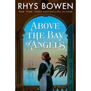 Above the Bay of Angels, Paperback - Rhys Bowen imagine