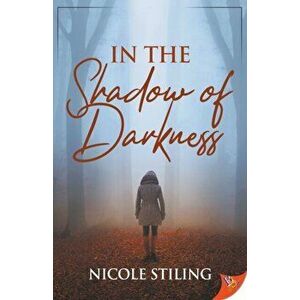 In the Shadow of Darkness, Paperback - Nicole Stilling imagine