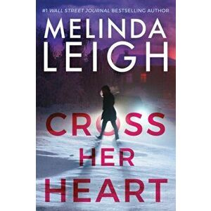 Cross Her Heart, Paperback - Melinda Leigh imagine