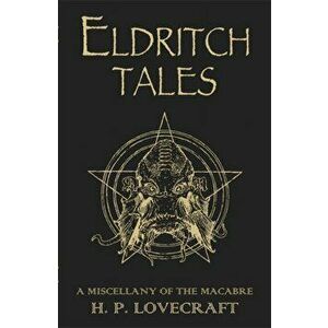 Eldritch Tales: A Miscellany of the Macabre, Hardcover - H. P. Lovecraft imagine