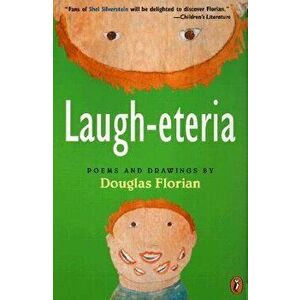Laugh-Eteria: Poems and Drawings, Paperback - Douglas Florian imagine