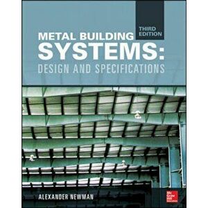 Metal Building Systems, Third Edition: Design and Specifications, Hardcover - Alexander Newman imagine