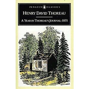 A Year in Thoreau's Journal: 1851, Paperback - Henry David Thoreau imagine