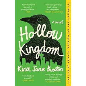 Hollow Kingdom, Paperback - Kira Jane Buxton imagine