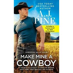 Make Mine a Cowboy: Two Full Books for the Price of One, Paperback - A. J. Pine imagine