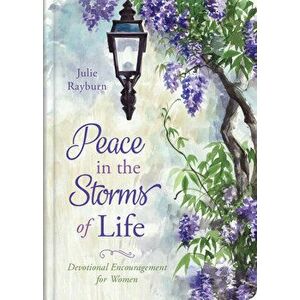 Peace in the Storms of Life, Hardcover - Julie Rayburn imagine
