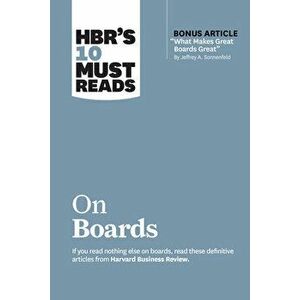 Hbr's 10 Must Reads on Boards (with Bonus Article "what Makes Great Boards Great" by Jeffrey A. Sonnenfeld), Paperback - Harvard Business Review imagine