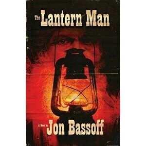 The Lantern Man, Paperback - Jon Bassoff imagine