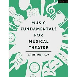 Music Fundamentals for Musical Theatre, Paperback - Christine Riley imagine