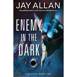 Enemy in the Dark: Far Stars Book Two, Paperback - Jay Allan imagine