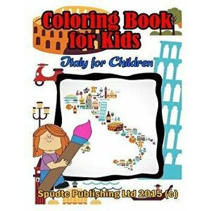 Coloring Book For Kids: Italy for Children, Paperback - Spudtc Publishing Ltd imagine
