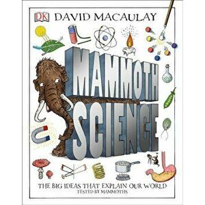 Mammoth Science: The Big Ideas That Explain Our World, Hardcover - David Macaulay imagine