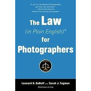 The Law (in Plain English) for Photographers, Paperback - Leonard D. DuBoff imagine