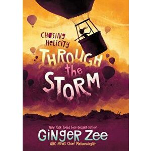Chasing Helicity Through the Storm, Hardcover - Ginger Zee imagine