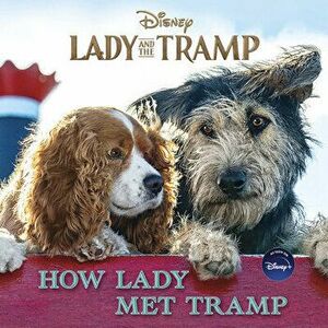 Lady and the Tramp: How Lady Met Tramp, Paperback - Elle Stephens imagine