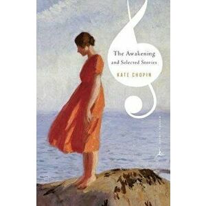 Awakening and Selected Stories, Paperback - Kate Chopin imagine