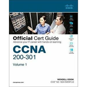 CCNA 200-301 Official Cert Guide, Volume 1, Hardcover - Wendell Odom imagine