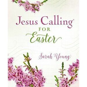 Jesus Calling for Easter, Hardcover - Sarah Young imagine