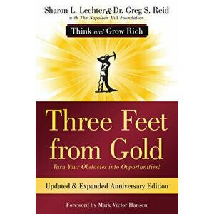 Three Feet from Gold: Turn Your Obstacles Into Opportunities! (Think and Grow Rich), Paperback - Sharon L. Lechter Cpa imagine