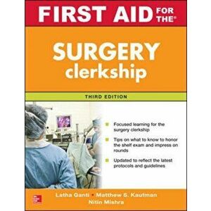 First Aid for the Surgery Clerkship, Third Edition, Paperback - Latha Ganti imagine