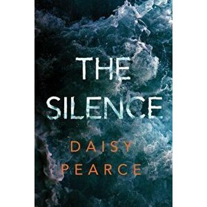 The Silence, Paperback - Daisy Pearce imagine