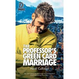 The Professor's Green Card Marriage, Paperback - Heidi Cullinan imagine