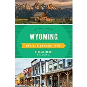 Wyoming Off the Beaten Path(r): Discover Your Fun, Paperback - Michael McCoy imagine
