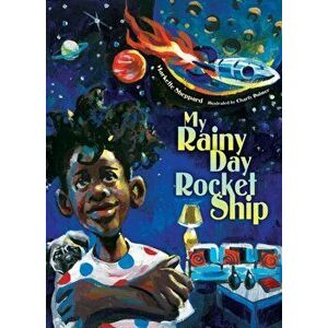 My Rainy Day Rocket Ship, Hardcover - Markette Sheppard imagine