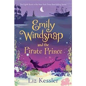 Emily Windsnap and the Pirate Prince, Paperback - Liz Kessler imagine
