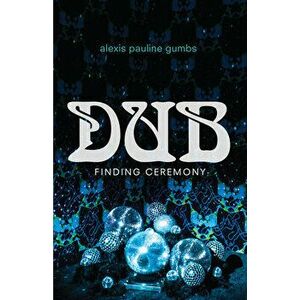Dub: Finding Ceremony, Paperback - Alexis Pauline Gumbs imagine