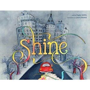 Shine: A Wordless Book about Love, Hardcover - Dagny Griffin imagine