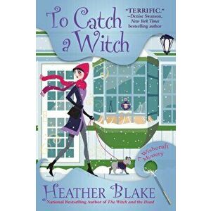 To Catch a Witch: A Wishcraft Mystery, Paperback - Heather Blake imagine