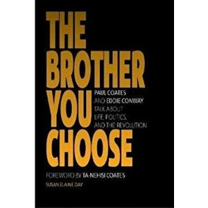 The Brother You Choose: Panthers, Politics, and Revolution, Paperback - Susie Day imagine