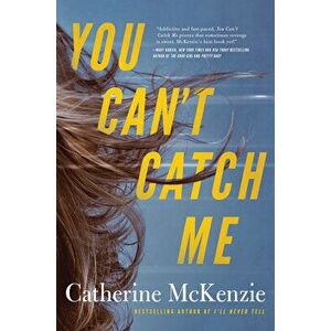 You Can't Catch Me, Paperback - Catherine McKenzie imagine