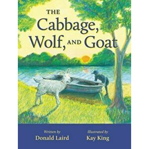 The Cabbage, Wolf, and Goat, Hardcover - Donald Laird imagine