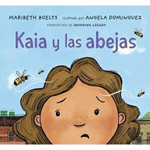 Kaia Y Las Abejas, Hardcover - Maribeth Boelts imagine