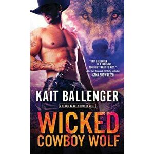 Wicked Cowboy Wolf, Paperback - Kait Ballenger imagine