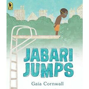 Jabari Jumps, Paperback - Gaia Cornwall imagine