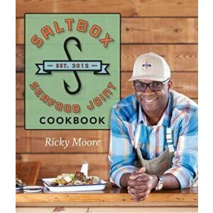 Saltbox Seafood Joint Cookbook, Hardcover - Ricky Moore imagine